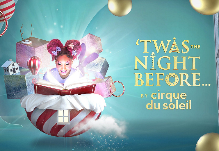 'Twas the Night Before... by Cirque du Soleil -- Get Your Tickets!