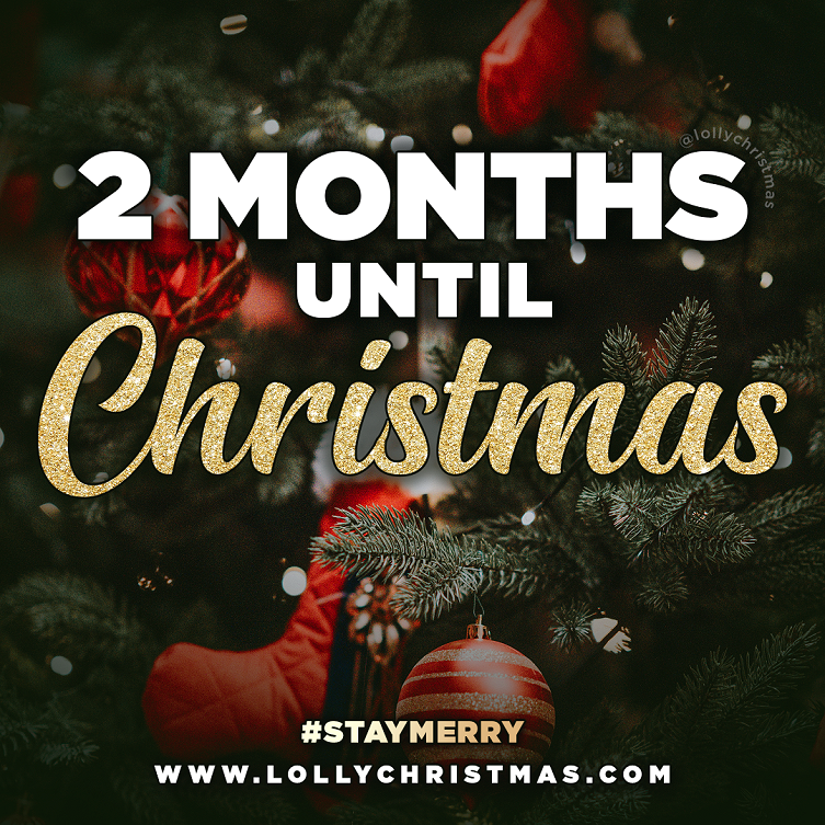 There Are Only 2 Months Until Christmas!