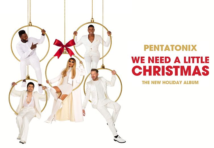 Pentatonix to Release 'We Need A Little Christmas' Album This Week!