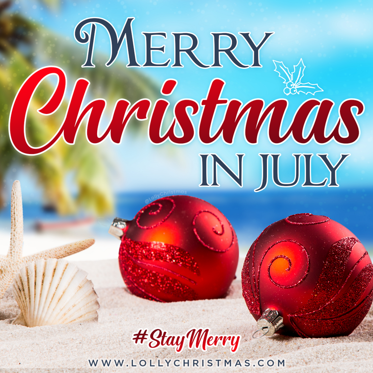 Merry Christmas in July from Lolly!