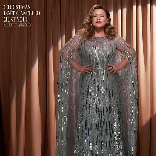 Kelly Clarkson - 'Christmas Isn't Canceled (Just You)'